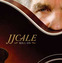 JJ Cale - Roll on